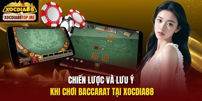 Chiến lược và lưu ý khi chơi baccarat tại xocdia88