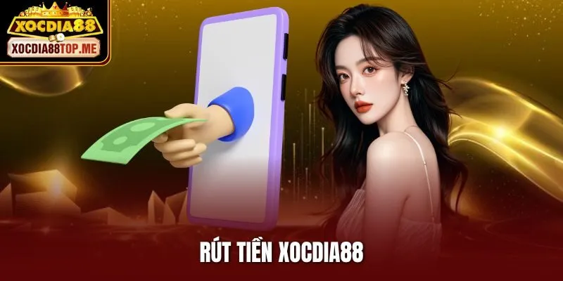 rút tiền xocdia88